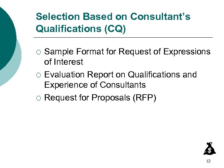 Selection Based on Consultant’s Qualifications (CQ) ¡ ¡ ¡ Sample Format for Request of