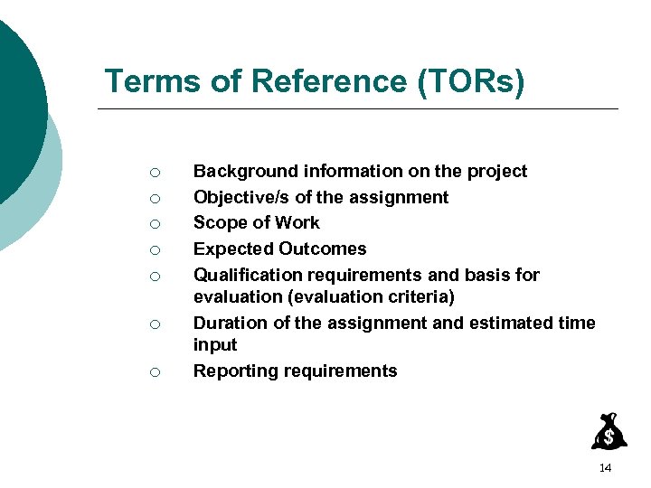 Terms of Reference (TORs) ¡ ¡ ¡ ¡ Background information on the project Objective/s