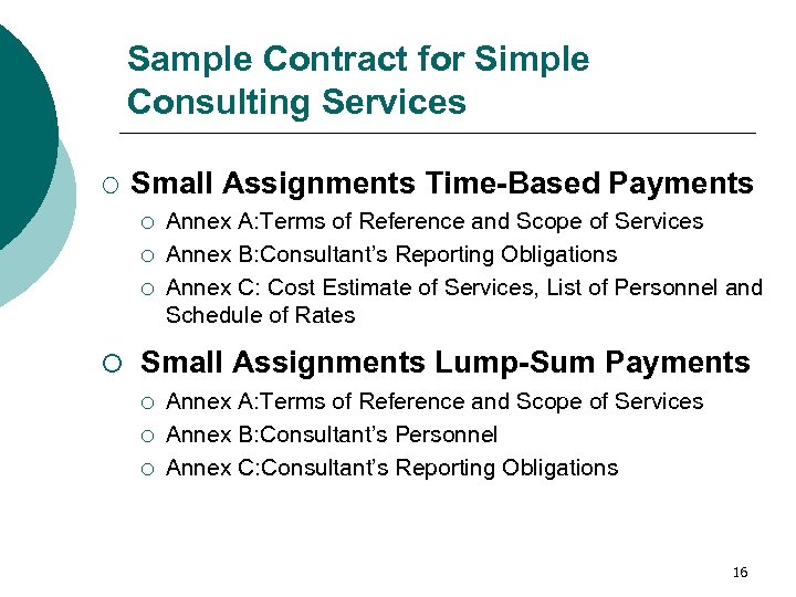 Sample Contract for Simple Consulting Services ¡ Small Assignments Time-Based Payments ¡ ¡ ¡