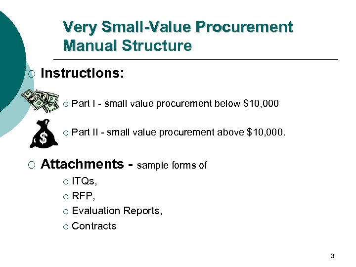 Very Small-Value Procurement Manual Structure ¡ Instructions: ¡ ¡ ¡ Part I - small