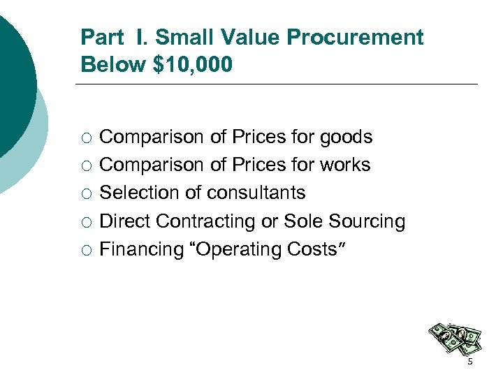 Part I. Small Value Procurement Below $10, 000 ¡ ¡ ¡ Comparison of Prices