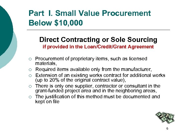 Part I. Small Value Procurement Below $10, 000 Direct Contracting or Sole Sourcing if