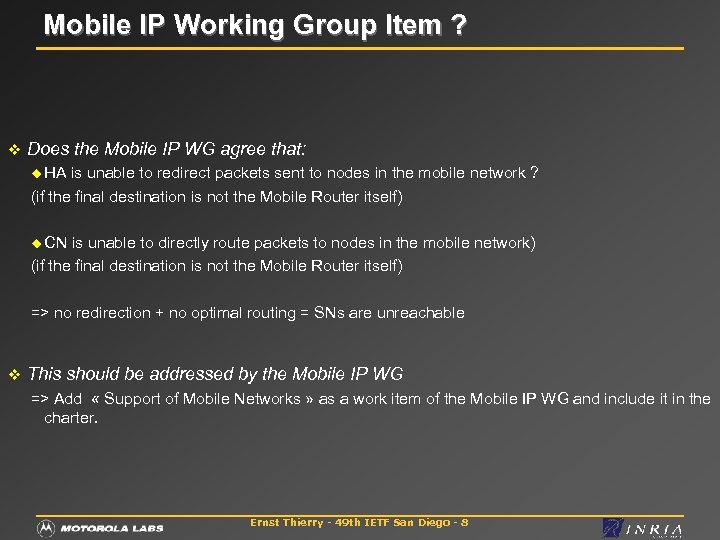 Mobile IP Working Group Item ? v Does the Mobile IP WG agree that: