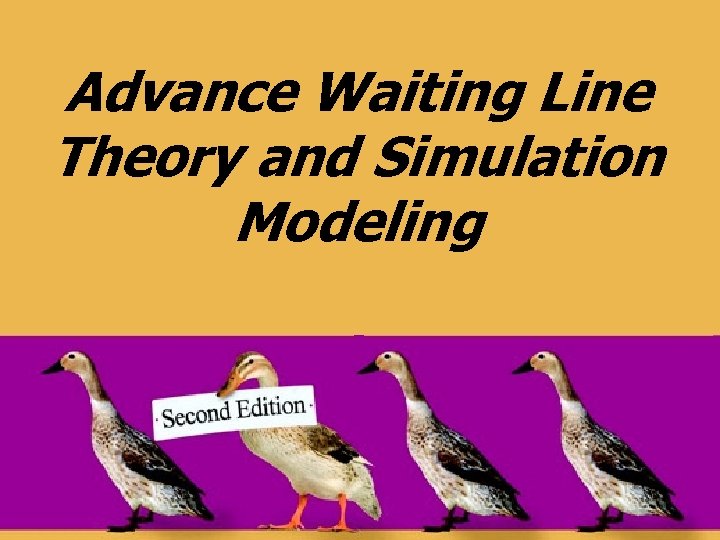 Advance Waiting Line Theory and Simulation Modeling 