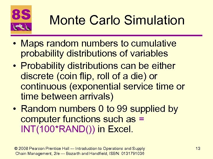 Monte Carlo Simulation • Maps random numbers to cumulative probability distributions of variables •