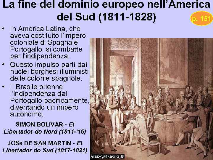 La fine del dominio europeo nell’America del Sud (1811 -1828) p. 151 • In