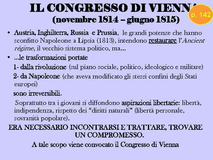 IL CONGRESSO DI VIENNA (novembre 1814 – giugno 1815) p. 142 • Austria, Inghilterra,