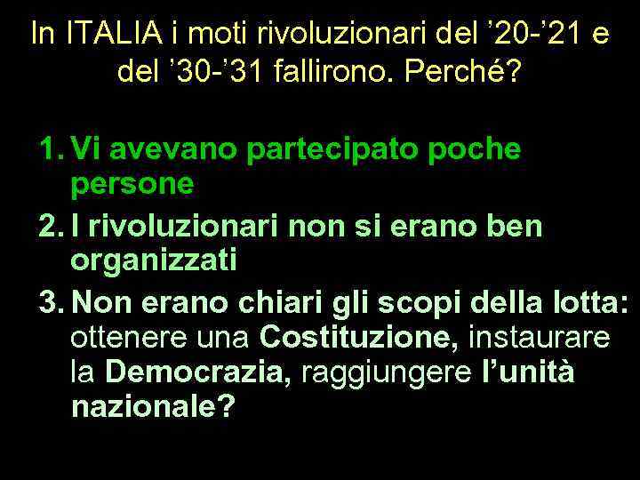 In ITALIA i moti rivoluzionari del ’ 20 -’ 21 e del ’ 30