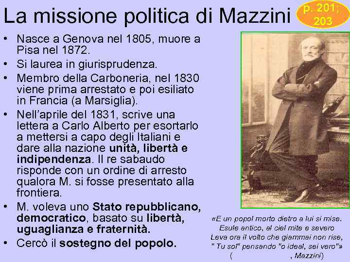 La missione politica di Mazzini • Nasce a Genova nel 1805, muore a Pisa