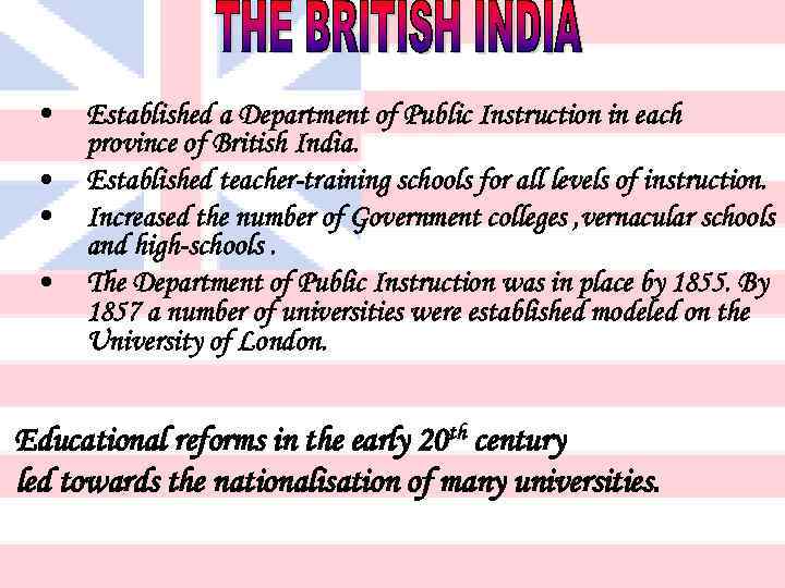  • • Established a Department of Public Instruction in each province of British
