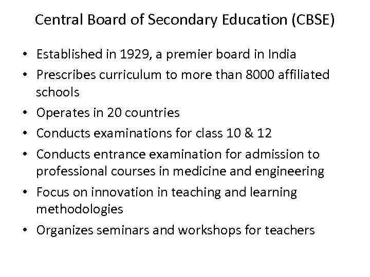 Central Board of Secondary Education (CBSE) • Established in 1929, a premier board in