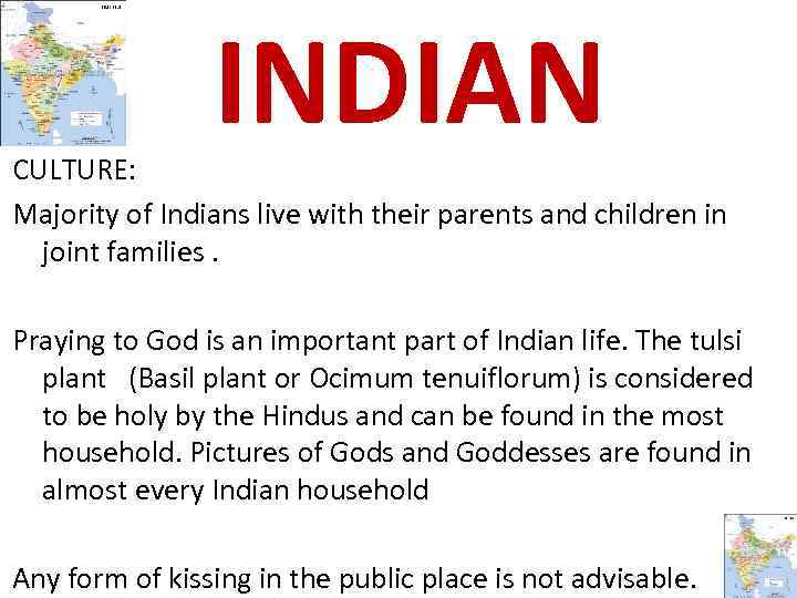 INDIAN CULTURE: Majority of Indians live with their parents and children in joint families.