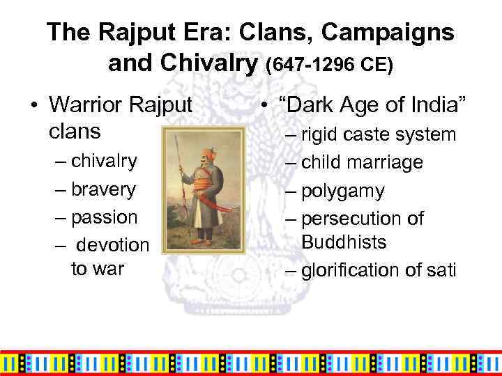 The Rajput Era: Clans, Campaigns and Chivalry (647 -1296 CE) • Warrior Rajput clans