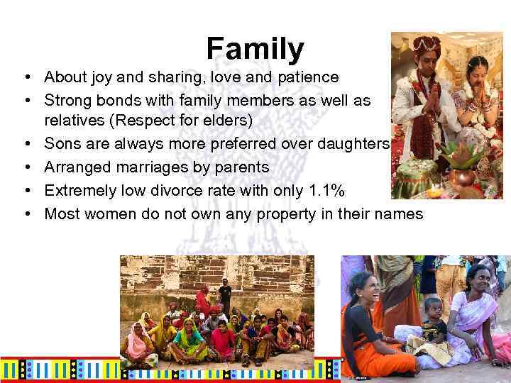 Family • About joy and sharing, love and patience • Strong bonds with family