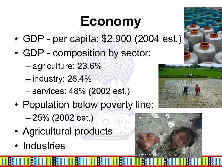 Economy • GDP - per capita: $2, 900 (2004 est. ) • GDP -