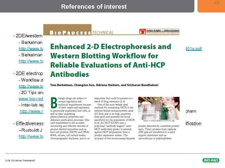 References of interest § 2 DE/western blotting workflow considerations: - Berkelman T et al.