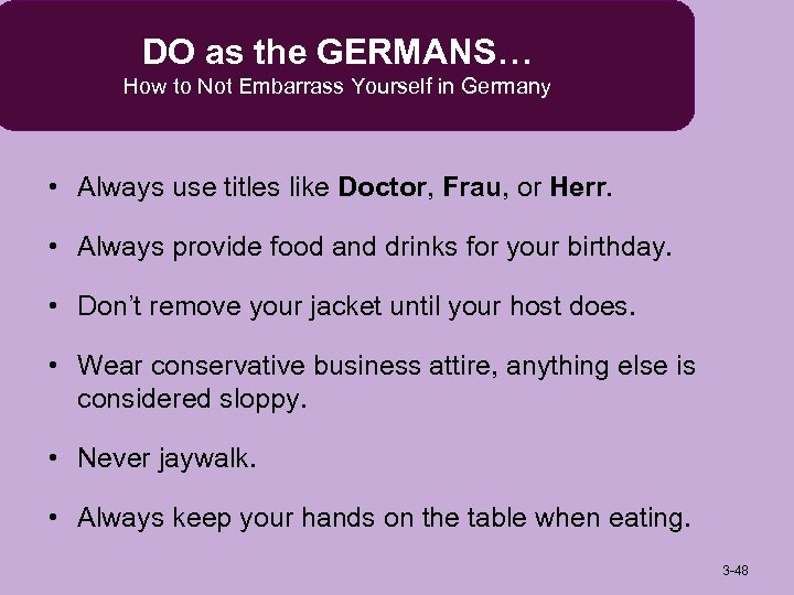 DO as the GERMANS… How to Not Embarrass Yourself in Germany • Always use
