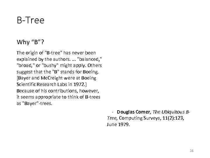 B-Tree Why “B”? The origin of "B-tree" has never been explained by the authors.