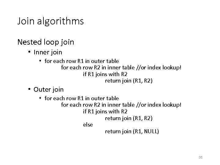 Join algorithms Nested loop join • Inner join • for each row R 1