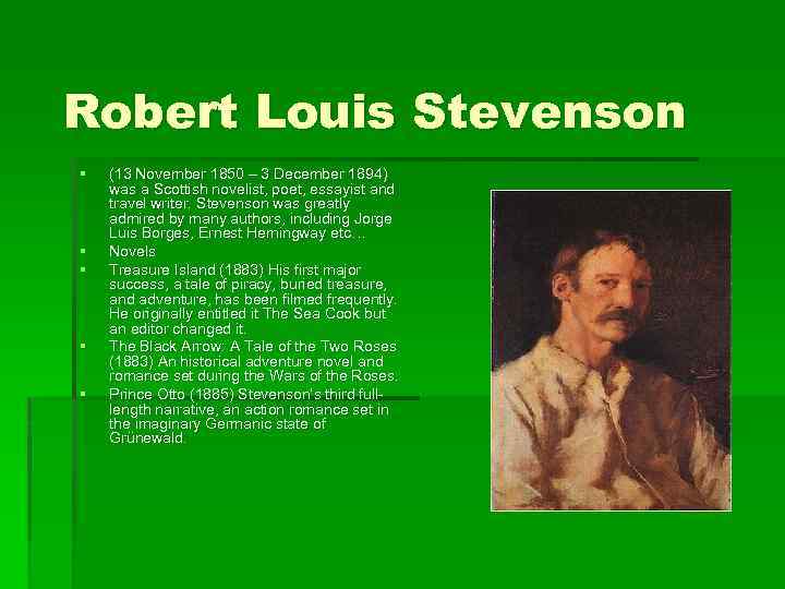 Robert Louis Stevenson § § § (13 November 1850 – 3 December 1894) was