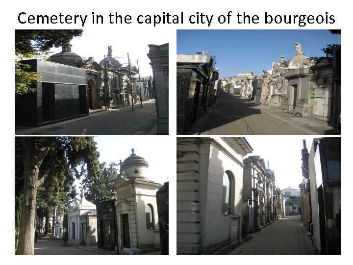 Cemetery in the capital city of the bourgeois 