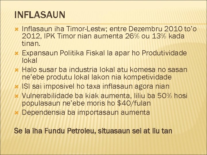 INFLASAUN Inflasaun iha Timor-Lestw; entre Dezembru 2010 to’o 2012, IPK Timor nian aumenta 26%