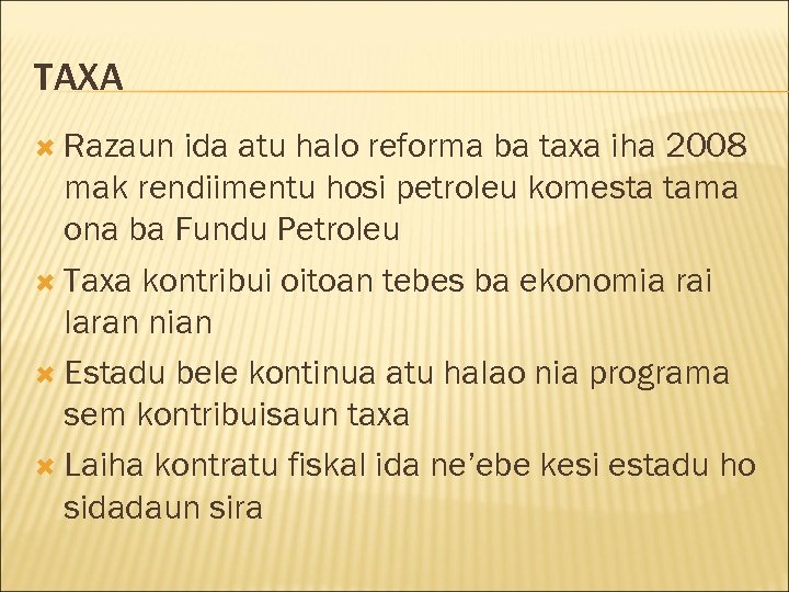 TAXA Razaun ida atu halo reforma ba taxa iha 2008 mak rendiimentu hosi petroleu
