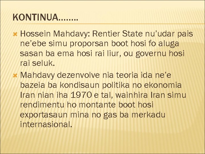 KONTINUA……. . Hossein Mahdavy: Rentier State nu’udar pais ne’ebe simu proporsan boot hosi fo