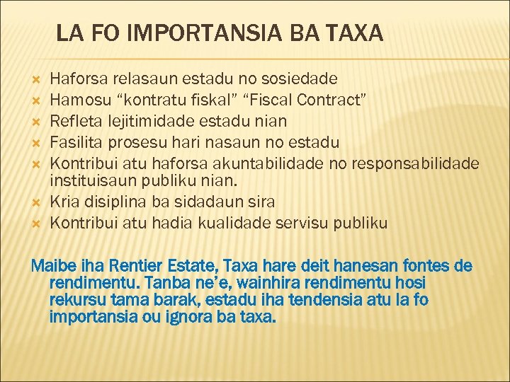 LA FO IMPORTANSIA BA TAXA Haforsa relasaun estadu no sosiedade Hamosu “kontratu fiskal” “Fiscal