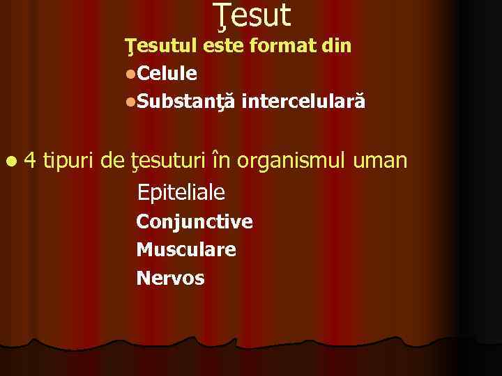 Ţesutul este format din l. Celule l. Substanţă intercelulară l 4 tipuri de ţesuturi