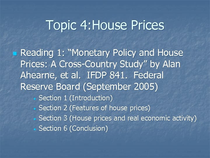 Topic 4: House Prices n Reading 1: “Monetary Policy and House Prices: A Cross-Country