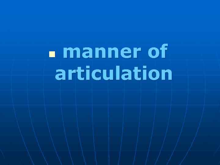 manner of articulation n 