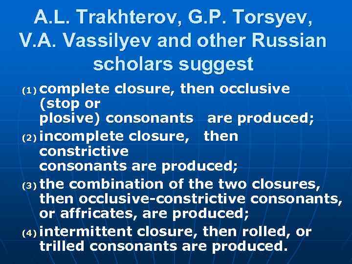 A. L. Trakhterov, G. P. Torsyev, V. A. Vassilyev and other Russian scholars suggest