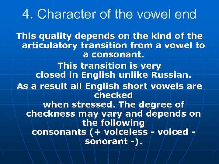 4. Character of the vowel end This quality depends on the kind of the