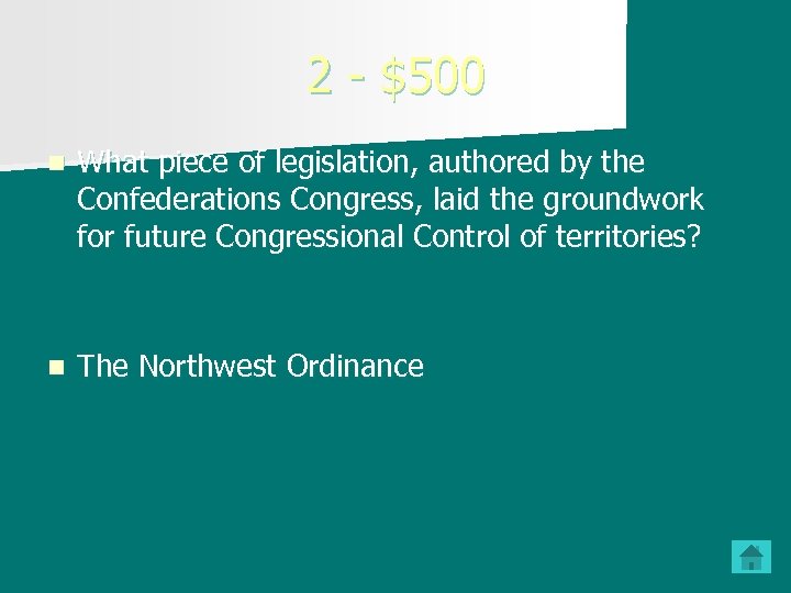 2 - $500 n What piece of legislation, authored by the Confederations Congress, laid