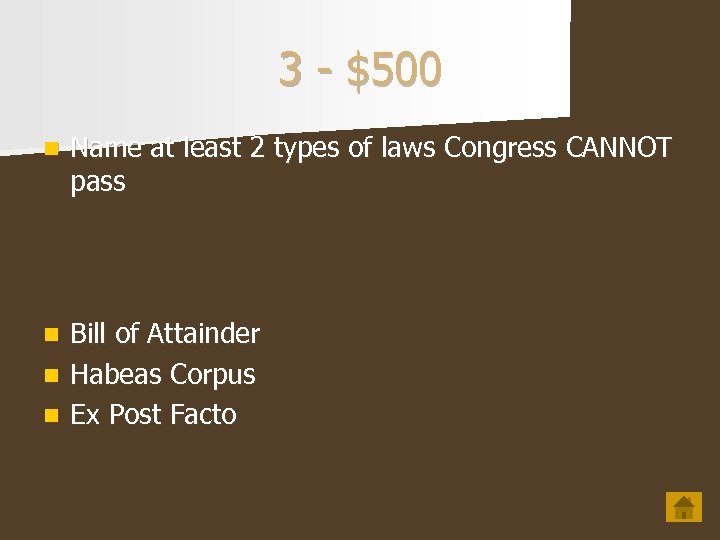 3 - $500 n Name at least 2 types of laws Congress CANNOT pass