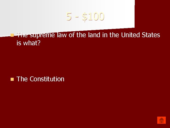 5 - $100 n The supreme law of the land in the United States