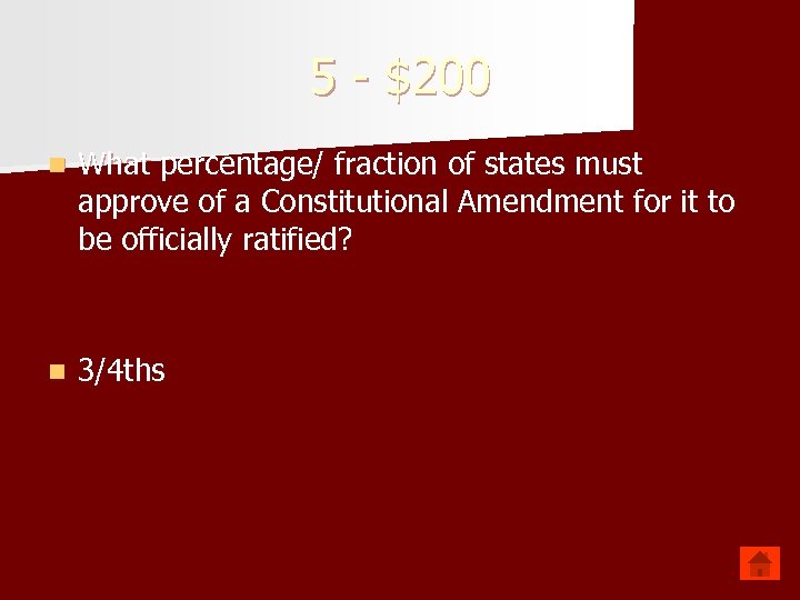 5 - $200 n What percentage/ fraction of states must approve of a Constitutional