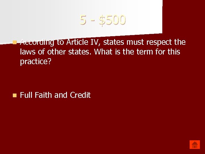 5 - $500 n According to Article IV, states must respect the laws of