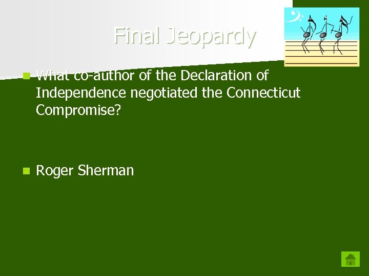 Final Jeopardy n What co-author of the Declaration of Independence negotiated the Connecticut Compromise?