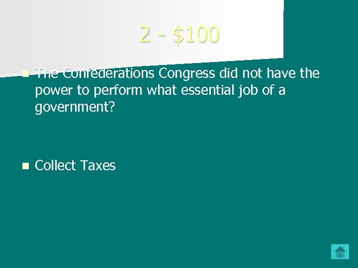 2 - $100 n The Confederations Congress did not have the power to perform