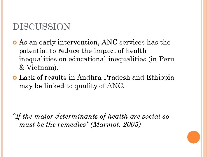 DISCUSSION As an early intervention, ANC services has the potential to reduce the impact