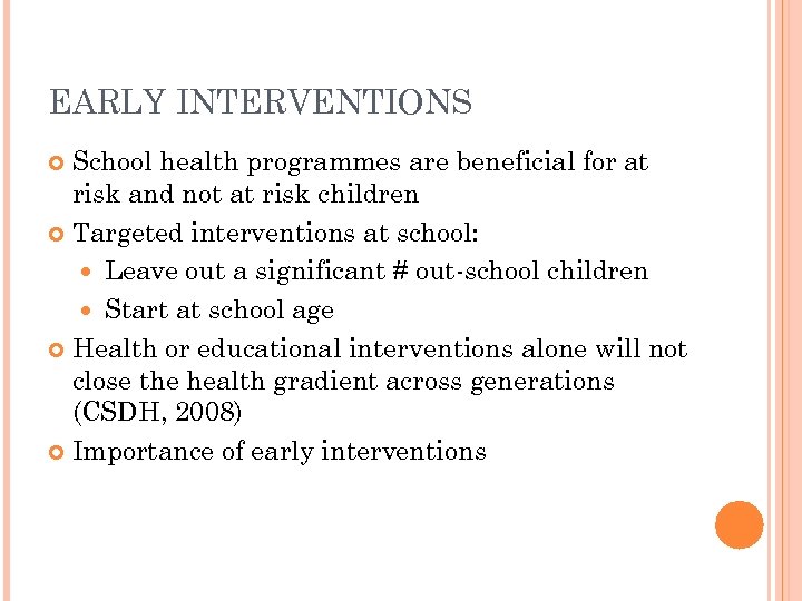 EARLY INTERVENTIONS School health programmes are beneficial for at risk and not at risk