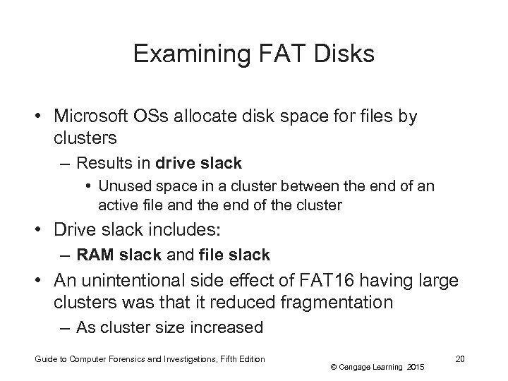 Examining FAT Disks • Microsoft OSs allocate disk space for files by clusters –