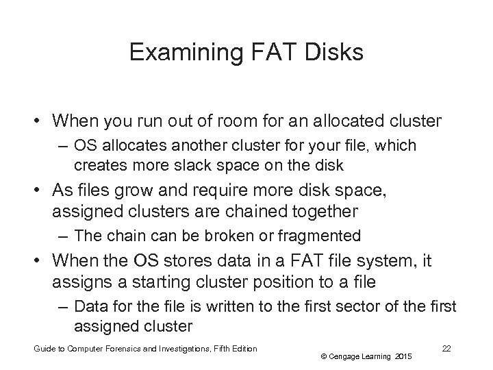 Examining FAT Disks • When you run out of room for an allocated cluster