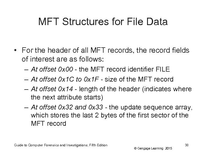 MFT Structures for File Data • For the header of all MFT records, the
