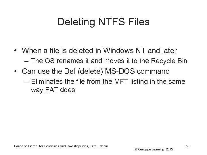 Deleting NTFS Files • When a file is deleted in Windows NT and later