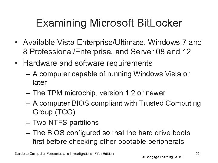Examining Microsoft Bit. Locker • Available Vista Enterprise/Ultimate, Windows 7 and 8 Professional/Enterprise, and