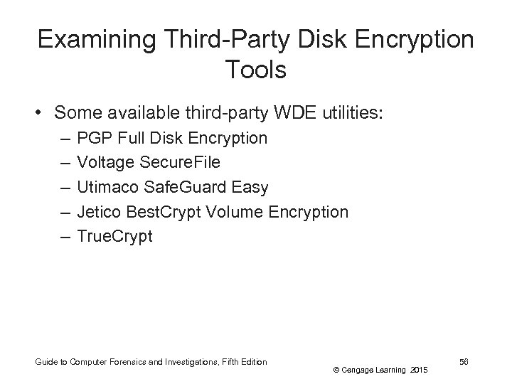 Examining Third-Party Disk Encryption Tools • Some available third-party WDE utilities: – – –