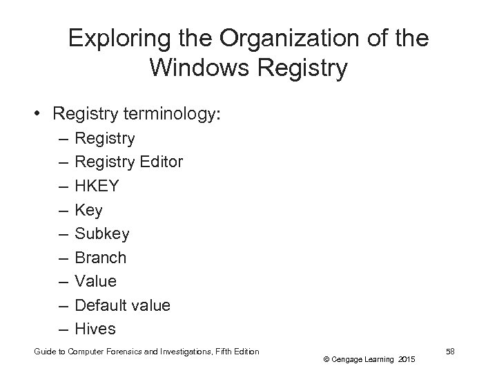 Exploring the Organization of the Windows Registry • Registry terminology: – – – –